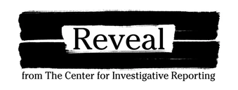 Reveal, from the Center for Investigative Reporting